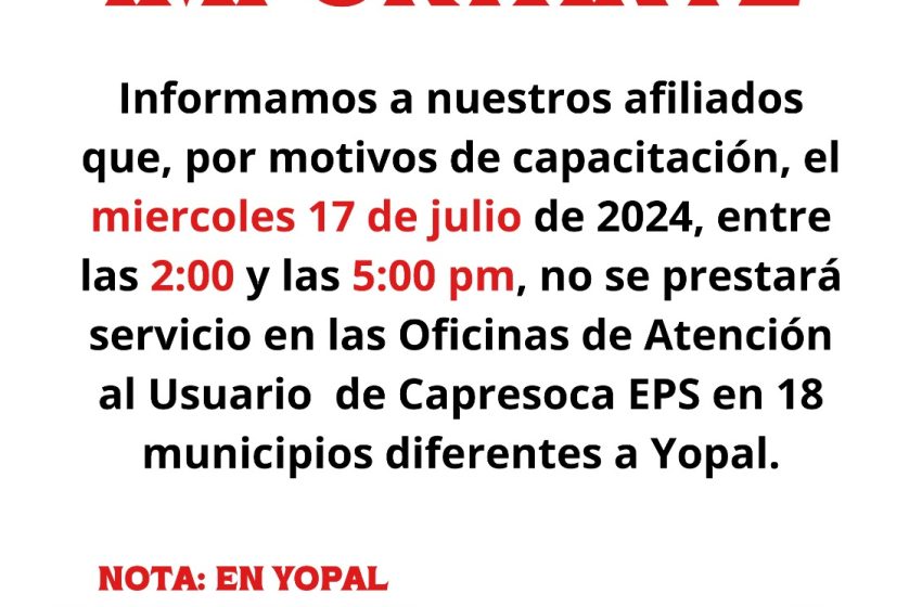  Próximo miércoles: Oficinas de atención al usuario de Capresoca en 18 municipios no prestarán atención al público en la jornada de la tarde, por capacitación