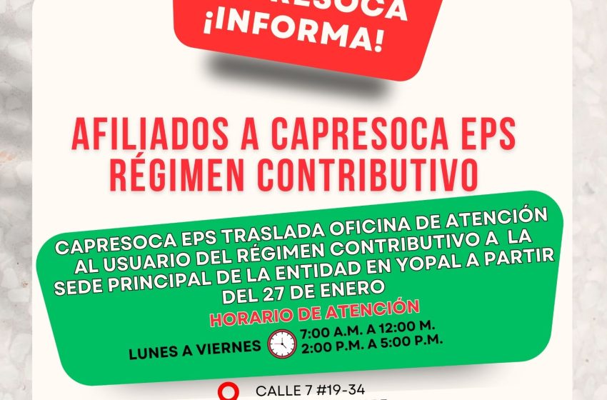  Capresoca EPS traslada Oficina de Atención al Usuario del Régimen Contributivo a la sede principal de la entidad en Yopal