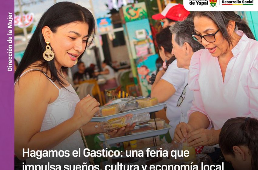  Feria “hagamos el gastico” dinamizó la economía y la cultura en Yopal