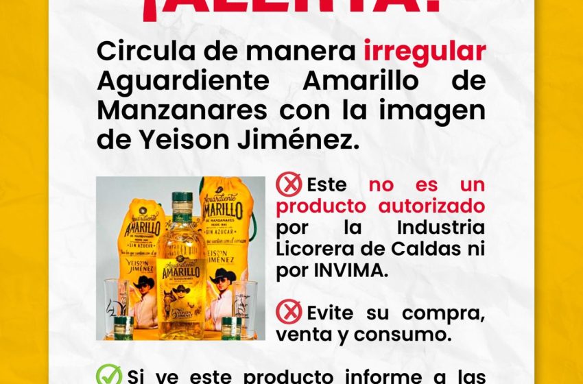  Secretaría de Hacienda alerta sobre comercialización ilegal de Aguardiente Amarillo con imagen de Yeison Jiménez